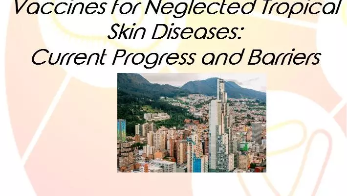 Vaccines for Neglected Tropical Skin Diseases - Current Progress and Barriers